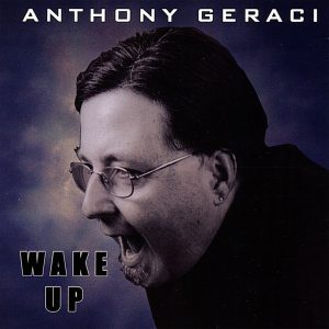 ANTHONY GERACI WAKE UP