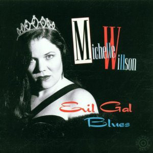 MICHELLE WILLSON EVIL GAL BLUES