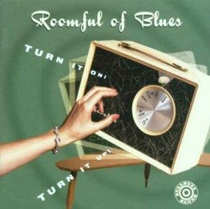 ROOMFUL OF BLUES TURN IT ON